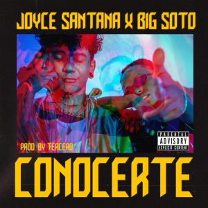 Joyce Santana Ft. Big Soto – Conocerte